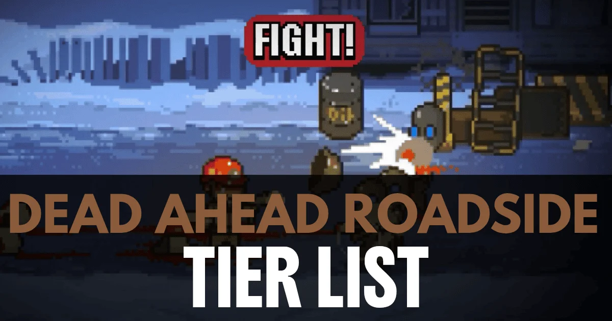 dead ahead roadside tier list