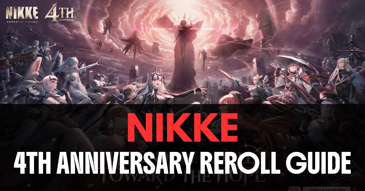 nikke 4th anniversary reroll guide